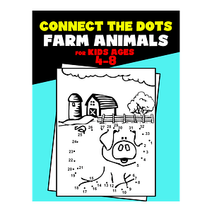 Connect The Dots for Kids Ages 4-8 Farm Animals.