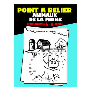 Point à Relier Enfants 4-8 ans Animaux de la Ferme