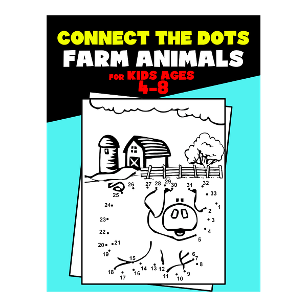Connect The Dots for Kids Ages 4-8 Farm Animals.