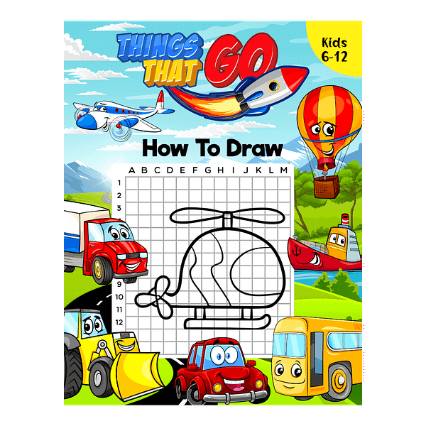 How to Draw Things That Go For Kids 6-12